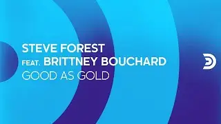 STEVE FOREST feat. BRITTNEY BOUCHARD -  Good as gold [Official]
