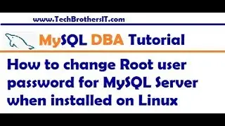 How to change Root User Password for MySQL Server when installed on Linux - MySQL DBA Tutorial