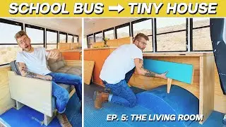 EP. 5: THE LIVING ROOM | DIY SCHOOL BUS TINY HOUSE CONVERSION | MODERN BUILDS