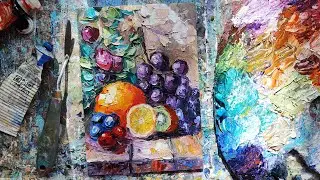 НАТЮРМОРТ 🍇🍊🥝 мастихином импасто (ПОДРОБНО)