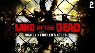Land Of The Dead: Road To Fiddler's Green - Part 2 (PC/4K)