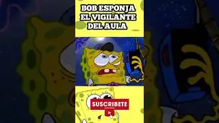 Bob Esponja El Vigilante del Aula #bobesponja #vigilante #viral #shorfeed #shorts #short #feed