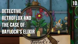 Creating Baylock's Elixir - Strange Horticulture Episode 10