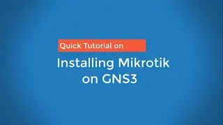 GNS3 - Installing Mikrotik Cloud Hosted Router (CHR) On GNS3 | Accessing Mikrotik Router via Winbox