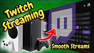 Stream To Twitch On Xbox Series X/S - Best Settings For Gamers!