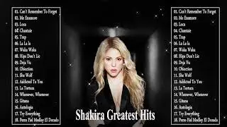 Shakira All Songs 2021 || Shakira Greatest Hits Playlist [Music In The World]