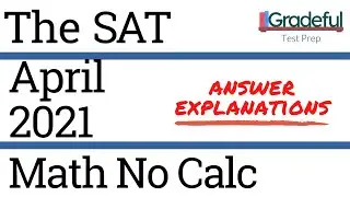 SAT April 2021 QAS Math No Calc (Section 3) Answer Explanations/Walkthrough – SAT Prep