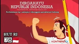 ACARA PERLOMBAAN || HUT RI ke 78 || kp. Sukajaya Cibanggala || KONTRAS TV