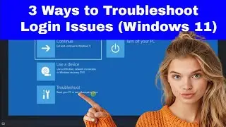 3 Ways to Troubleshoot Windows 11 Login Problems