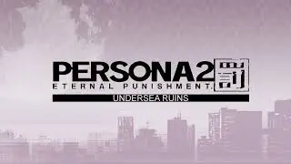 Undersea Ruins - Persona 2 Eternal Punishment (PSP)