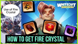Fire Crystal Guide - Whiteout Survival | How to use fire crystal | How to get fire crystal f2p tips