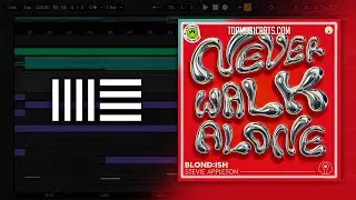 BLOND:ISH & Stevie Appleton - Never Walk Alone (Ableton Remake)