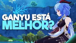 Ela NÃO ficou mais FRACA! Assista ANTES de rodar na GANYU  - Genshin Impact