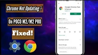How To Fix Chrome And Android System Webview Not Updating Problem On Poco M2/M2 Pro