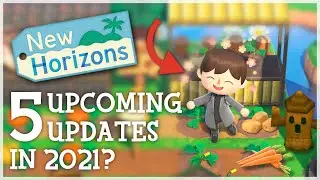 Animal Crossing New Horizons - 5 UPCOMING UPDATES IN 2021?
