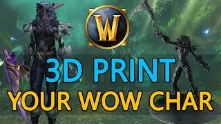 GUIDE | How to 3D Print your WoW Character [Battle For Azeroth] Updated for 2019