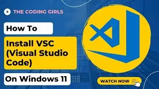 How to Install Visual Studio Code on Windows 11.