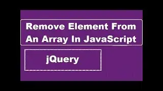 Remove An Element From An Array In JavaScript or jQuery