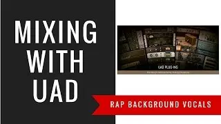 Mixing With UAD - Hook & Mix Bus