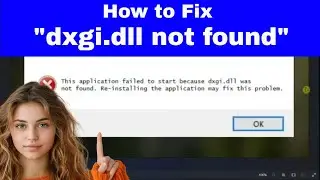 [FIX]  "dxgi.dll was not found" Error - dxgi.dll file missing (Windows 11)
