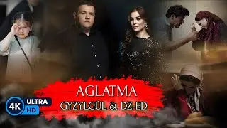 Gyzylgul Babayewa & DZ-ED - Aglatma | 2024 ( 4K )