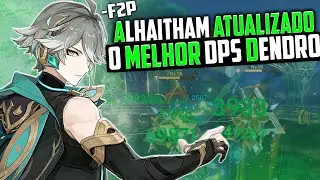 O DPS DENDRO Mais QUEBRADO DO JOGO! - ALHAITHAM Melhor BUILD & Guia ATUALIZADO! Genshin Impact
