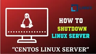 Shutdown Linux Server, Poweroff Centos server  | Linux Tip and Tricks 2020