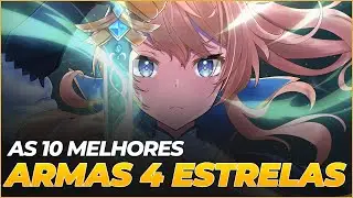 AS 10 MELHORES ARMAS 4 ESTRELAS EM GENSHIN 2023