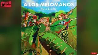 COMO TE QUISE YO - NIQUE QUENTIN VOCALIZA MARCIAL ISTURIZ (AUDIOHQ) *** A LOS MELÓMANOS 2023