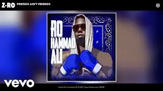 Z-Ro - Friends Ain't Friends (Audio)