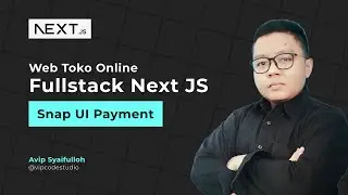 Next JS Studi Kasus Web Toko Online : 33.Snap UI Payment