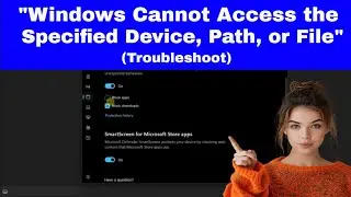 [FIX ERROR]  "Windows Cannot Access the Specified Device, Path, or File"