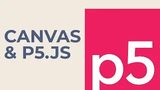 Canvas and P5.js - Tim Bryan | February 2019