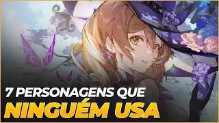 7 PERSONAGENS DE GENSHIN QUE NINGUÉM USA