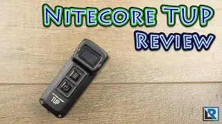Nitecore TUP Review (1000 lumens from a Keychain?)