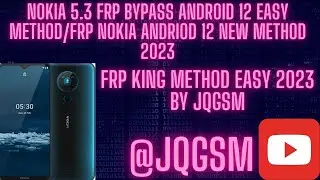 Remove Frp Nokia 5.3 Android 12 Easy Method/FRP NOKIA ANDRIOD 12 NEW METHOD 2023 BY JQGSM