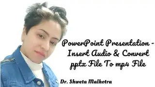 PowerPoint Presentation - Insert Audio & Convert pptx File To mp4 File