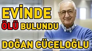 Doğan Cüceloğlu evinde ölü bulundu