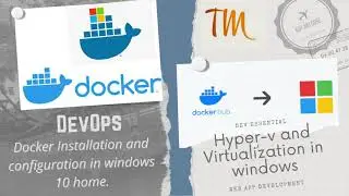 Docker Installation and Configuration in Windows| DevOps | Virtualization |Hyper-V|Windows|FullStack