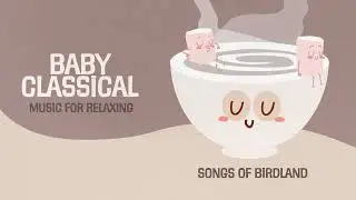 Calming Classical Music for Babies 🐥 Verdi, Schuber & Mozart 🐥 Baby Piano Songs for Sleeping