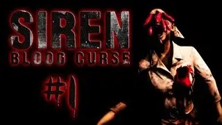 Siren: Blood Curse - Walkthrough Part 1 (HD)