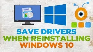 How to Save Drivers When Reinstalling Windows 10