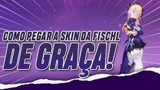 COMO PEGAR a SKIN da FISCHL e uma FISCHL de GRAÇA!!! | Genshin Impact