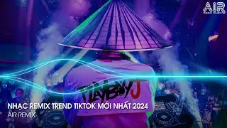 Nonstop TikTok 2024 - Nhạc Remix Hot Trend TikTok Mới Nhất - Nonstop 2024 Vinahouse Bass Cực Mạnh