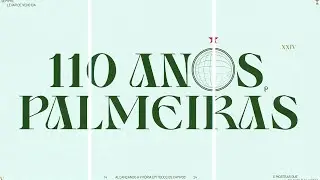 110 ANOS DE SOCIEDADE ESPORTIVA PALMEIRAS