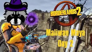 Maliwan Only Maya Day 2