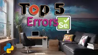 HOW TO FIX TOP 5 COMMON SELENIUM ERRORS IN 2024