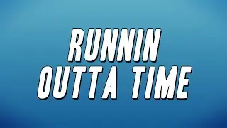 Future, Metro Boomin - Runnin Outta Time (Lyrics)