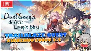 【Honkai: Star Rail】Pengen Ketemu Feixiao !!! | Story Trailblaze 2.4  | Open Review