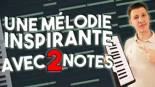 COMMENT CREER UNE MELODIE AVEC 2 NOTES ?